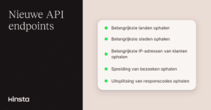 Meer inzicht in je bezoekersaantallen en responses met de Kinsta API