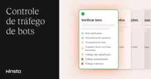 Quando os bots se tornam um problema, a Kinsta está ao seu lado