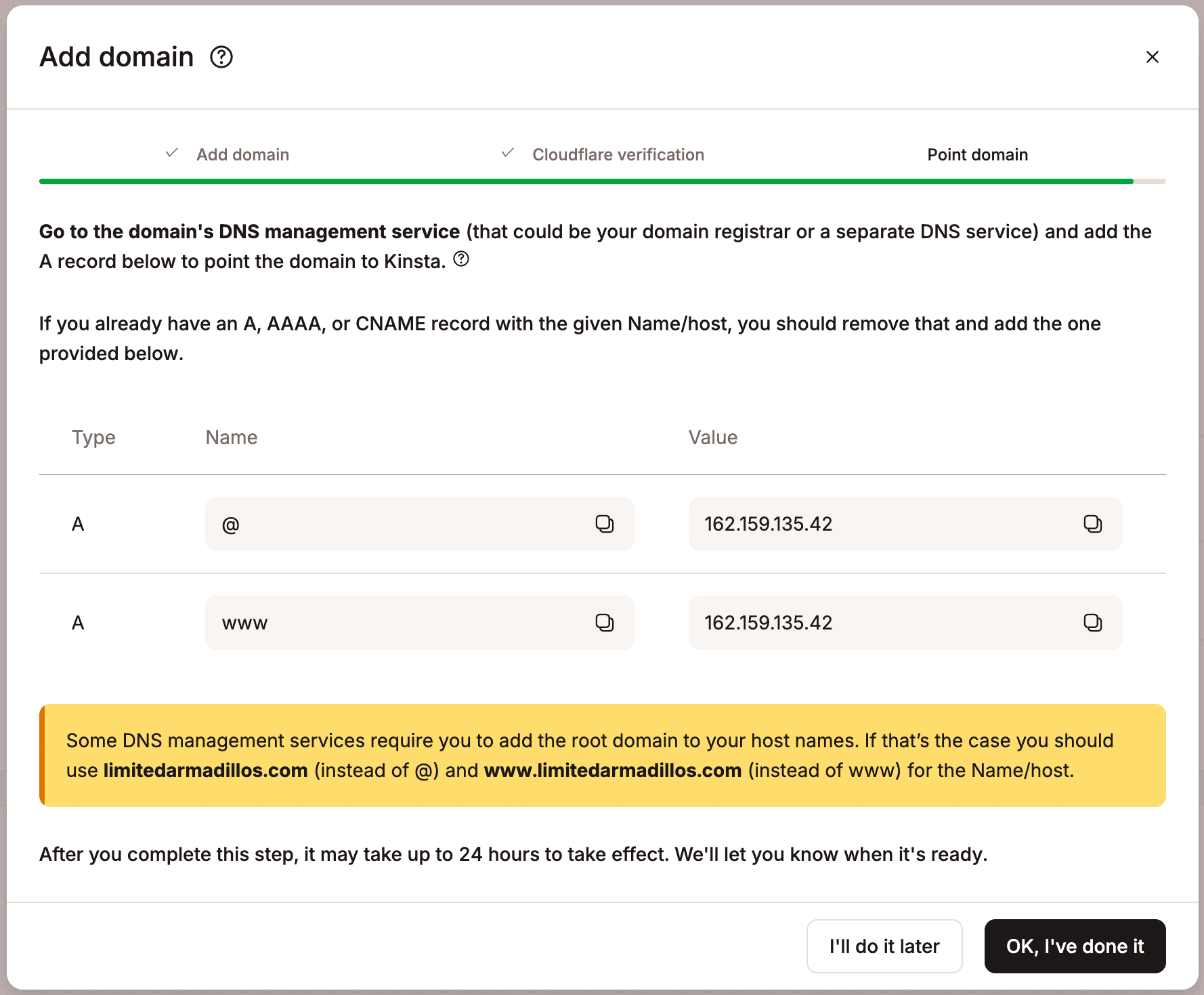Add the A records to your DNS records to point your domain.