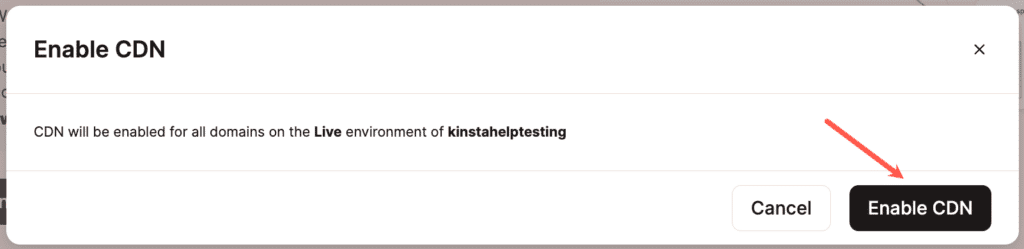 Confirm you want to enable Kinsta's CDN by clicking on the Enable CDN button.