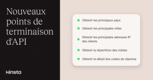Accédez à davantage d’informations sur le trafic et les interactions grâce à l’API Kinsta