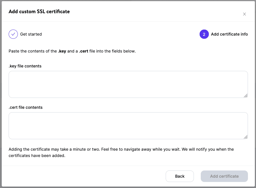 Paste your .key and .cert files into MyKinsta.