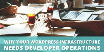 Pourquoi tu pourrais avoir besoin d'une équipe DevOps WordPress