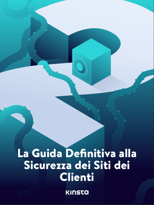 La Guida Definitiva alla Sicurezza dei Siti dei Clienti