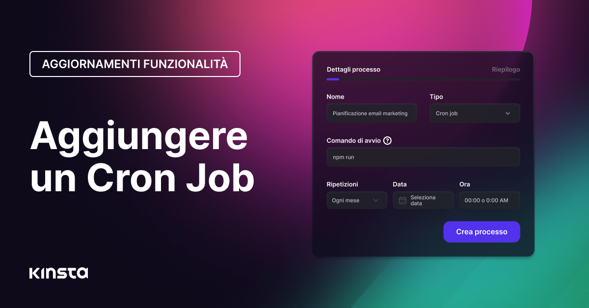 Eseguire, Automatizzare e Pianificare le Attività con i Cron Job Kinsta®