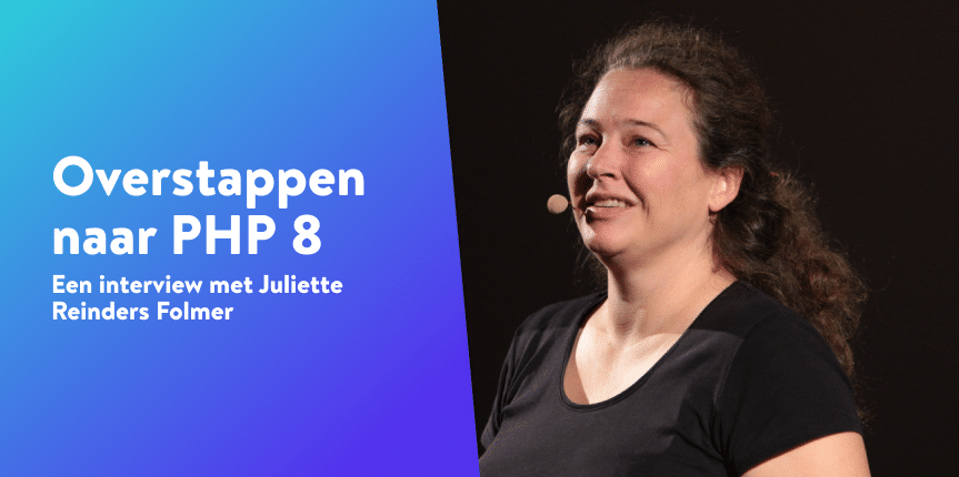 Overstappen naar PHP 8 - Juliette Reinders Folmer