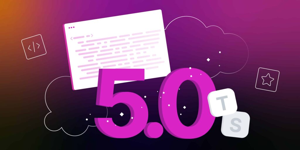 Wat is er nieuw in TypeScript 5.0: declarators, const type, verbetering van enums, snelheid en nog veel meer!