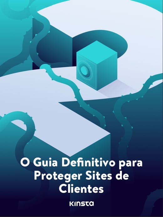 O Guia Definitivo para Proteger Sites de Clientes