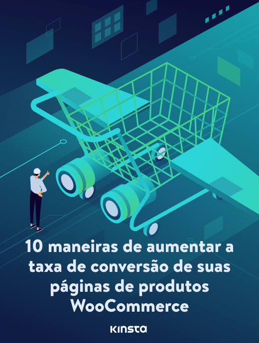 10 Maneiras de Aumentar a Taxa de Conversão de suas Páginas de Produtos WooCommerce