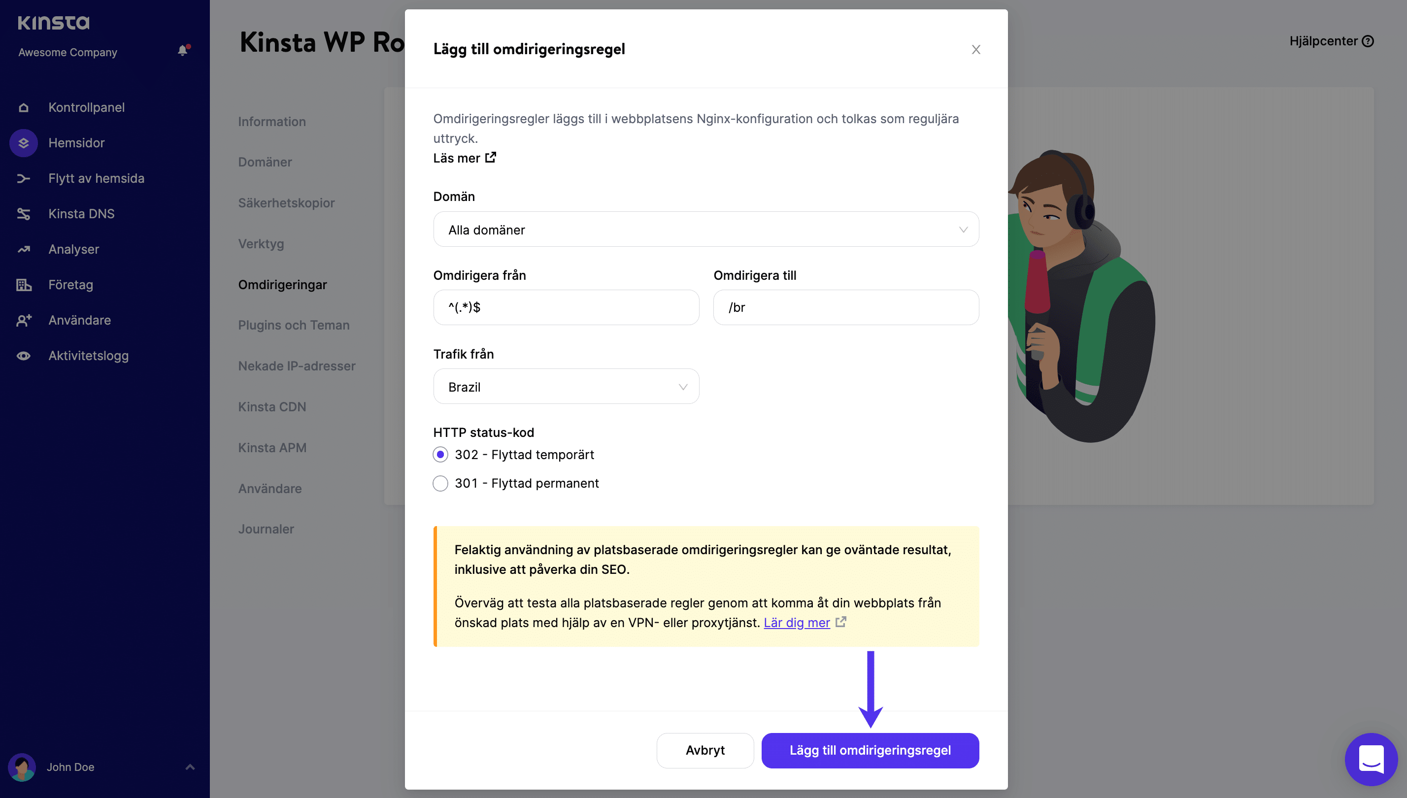 Knappen Lägg till omdirigeringsregel aktiverar din omdirigeringsregel via MyKinsta.