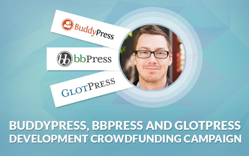 BuddyPress, bbPress and GlotPress Development Crowdfunding Campaign