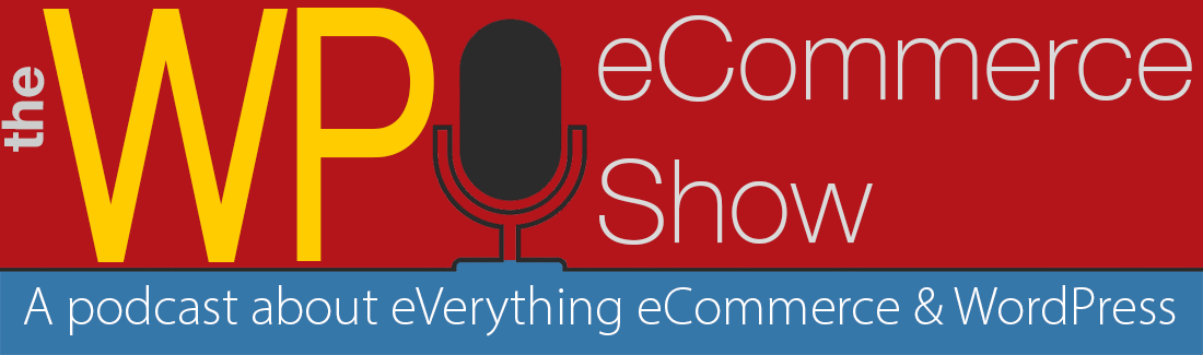 the wp ecommerce show podcast