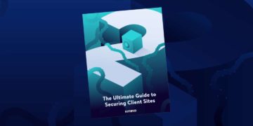 The Ultimate Guide to Securing Client Sites