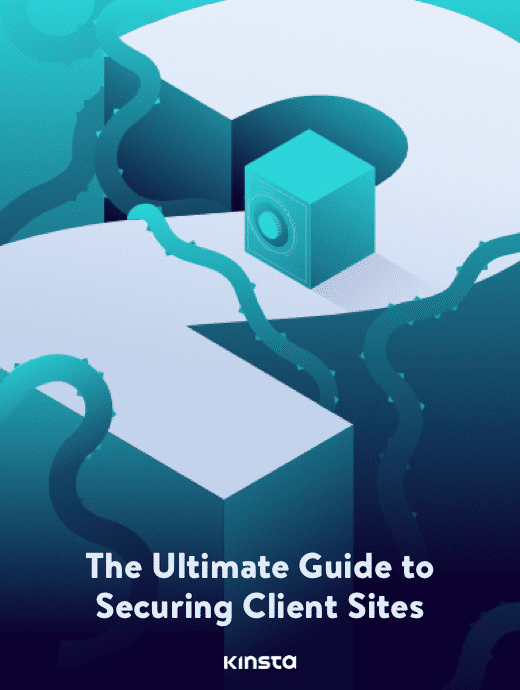 The Ultimate Guide to Securing Client Sites [Ebook]