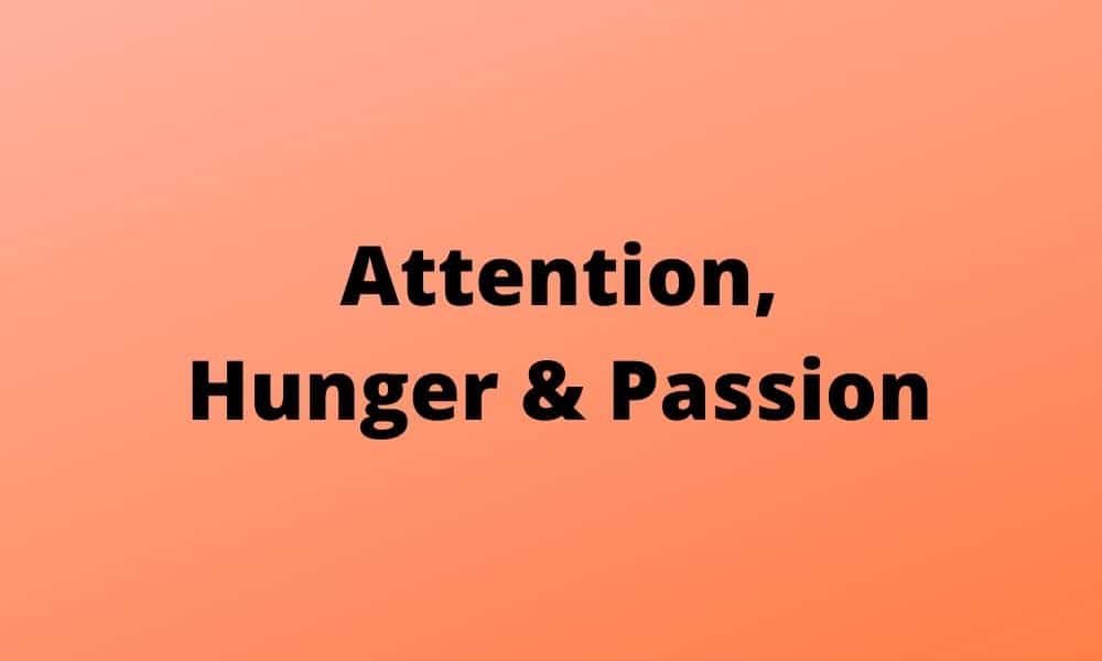attention, passion