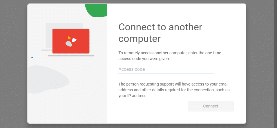 Connecting to a remote device using Google Chrome Remote Support.