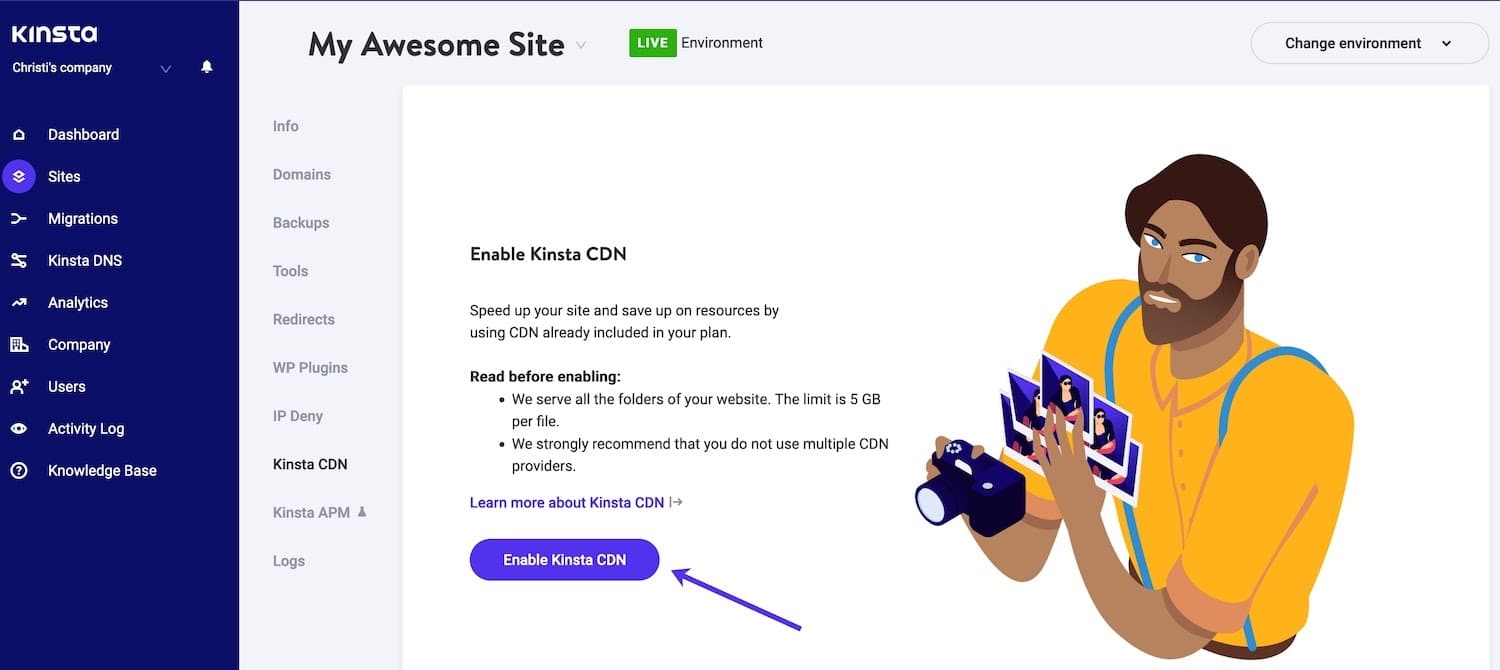 Enable the current version of Kinsta CDN Click on Enable Kinsta CDN button to enable the current version of Kinsta CDN.