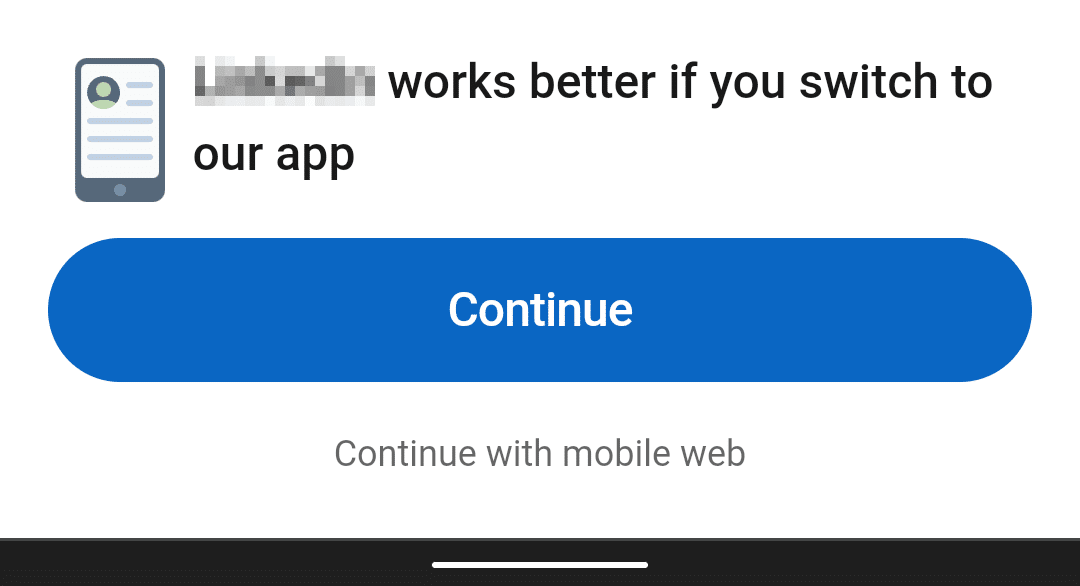 Screenshot of a pop-up saying "This site works better if you switch to our app," with a large blue "Continue" button above a much smaller "Continue with mobile web" link.
