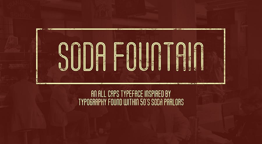 Font Soda Fountain.