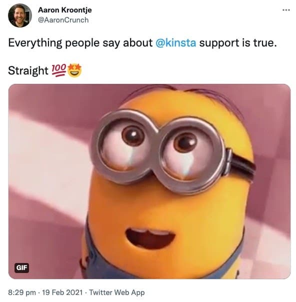 A Twitter screenshot from @AaronCrunch that says"Everything people say about @kinsta support is true. Straight 100." Includes an image of a smiling Minion from the movie Despicable Me.