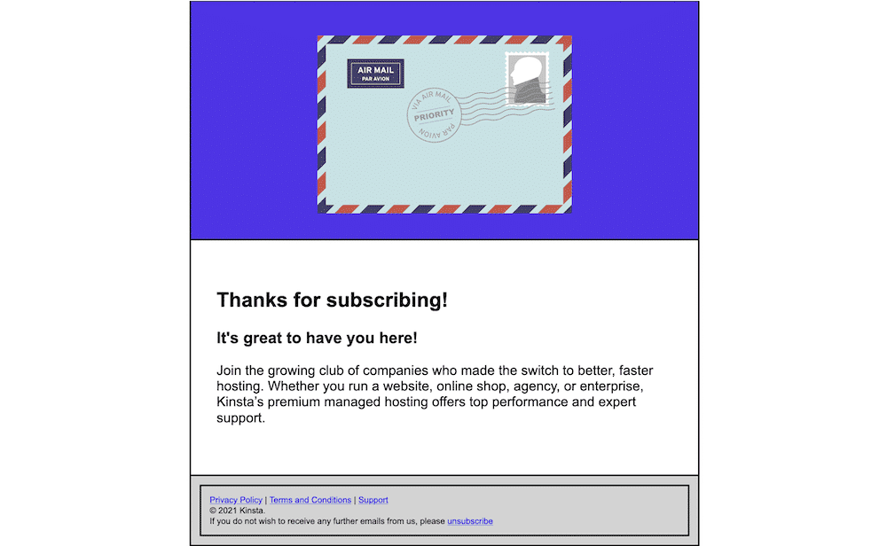 A HTML email showing an airmail envelope complete with stickers, stamp, and red and blue flecks, body text from the Kinsta website, and a footer section containing a privacy policy, support, and terms links. There’s also a copyright notice for Kinsta, and an unsubscribe link.
