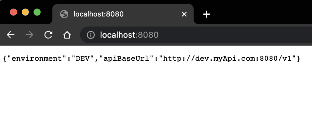 A JSON object with two keys environment and apiBaseUrl with values DEV and http://dev.myApi.com:8080/v1 in each printed on a blank HTML page.