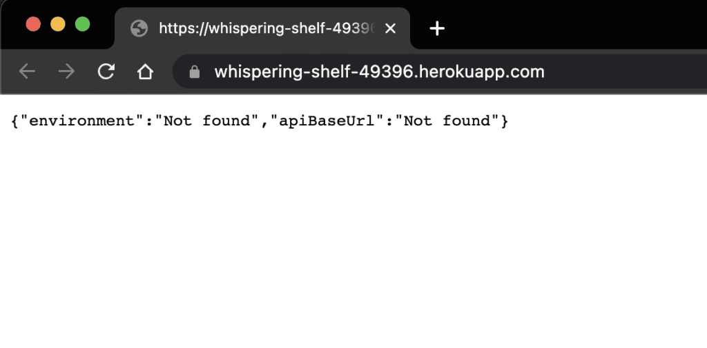 Ein JSON-Objekt mit den Schlüsseln environment und apiBaseUrl und den Werten "Not found" wird jeweils auf einer leeren HTML-Seite ausgegeben.