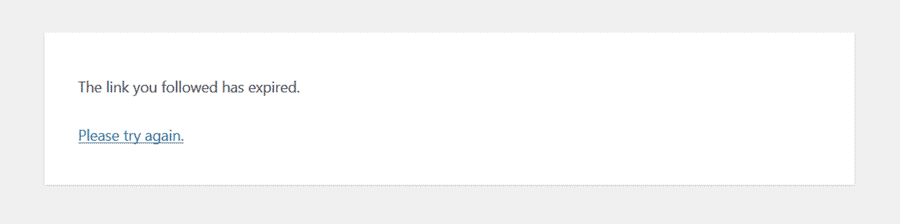 How the “The link you followed has expired” error looks when it occurs in WordPress. 