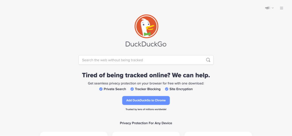 Homepage of DuckDuckGo with the logo of DuckDuckGo in the center and a search bar below it. Below the search bar, a bold black text says, “Tired of being tracked online? We can help.”