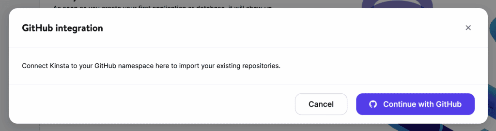 Ein modales Fenster mit der Meldung "GitHub Integration: Verbinde Kinsta hier mit deinem GitHub-Namensraum, um deine bestehenden Repositories zu importieren" mit einer weißen Schaltfläche "Abbrechen" und einer lila Schaltfläche "Mit GitHub fortfahren"
