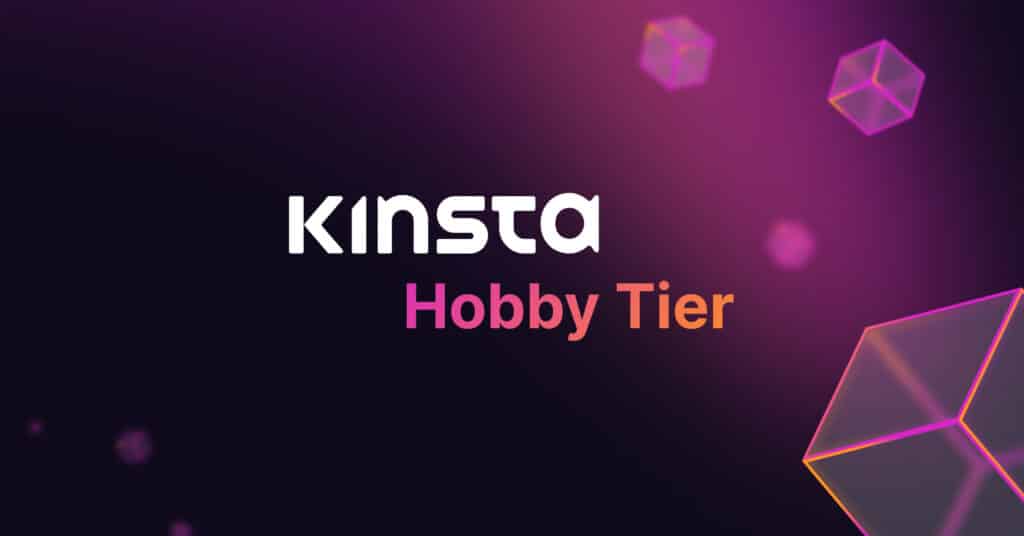 Kinsta's New Hobby Tier