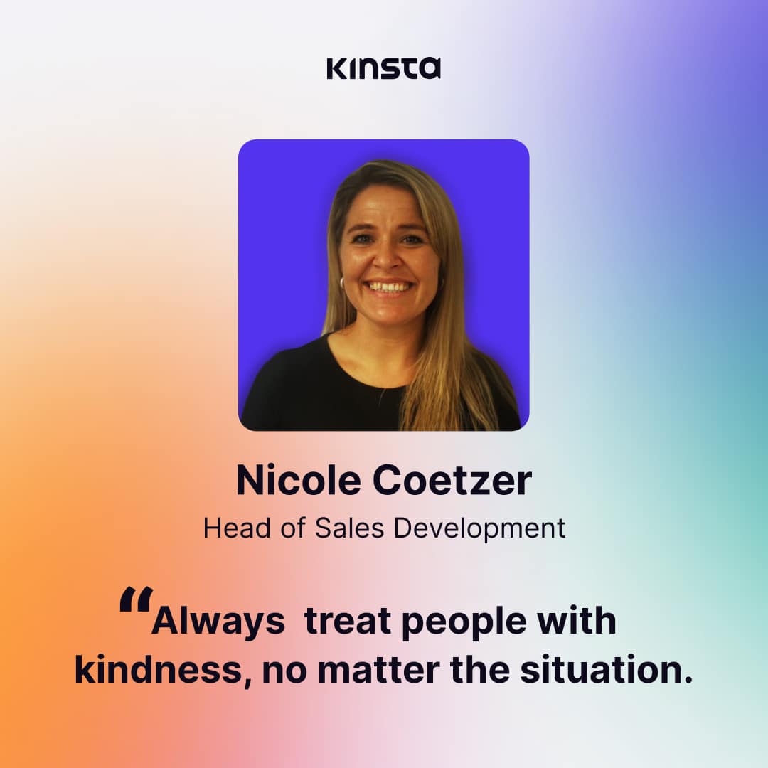 Nicole Coetzer, Head of Sales Development at Kinsta, e la citazione "Tratta sempre le persone con gentilezza, in ogni situazione"
