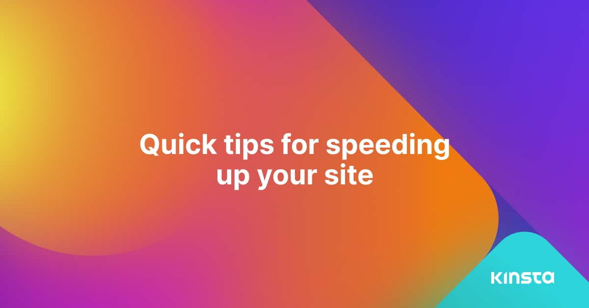 Site Speed Cheat Sheet - Kinsta®