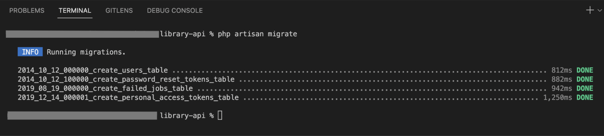 La salida del terminal muestra el comando Bash "php artisan migrate" y su salida.Inmediatamente debajo del comando, una etiqueta "INFO" indica "Running migrations. "Debajo aparecen las cuatro migraciones y sus estados, listados como sigue:2014_10_12_000000_create_users_table...812ms DONE.2014 2019_08_19_000000_create_failed_jobs_table...942ms DONE.2019_12_14_000001_create_personal_access_tokens_table...1,250ms DONE.A continuación, el cursor se sitúa en una línea de comandos vacía para permitir entradas adicionales.