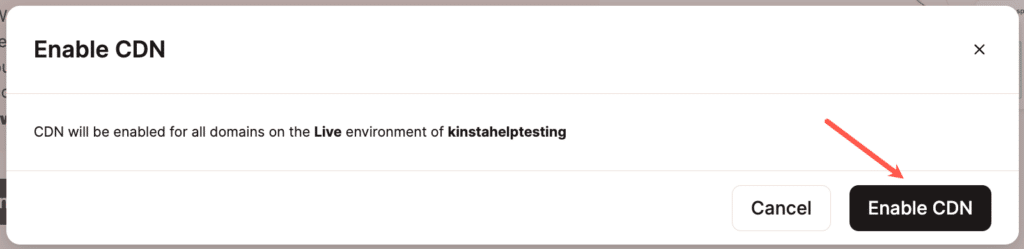 Confirm you want to enable Kinsta's CDN by clicking on the Enable CDN button.