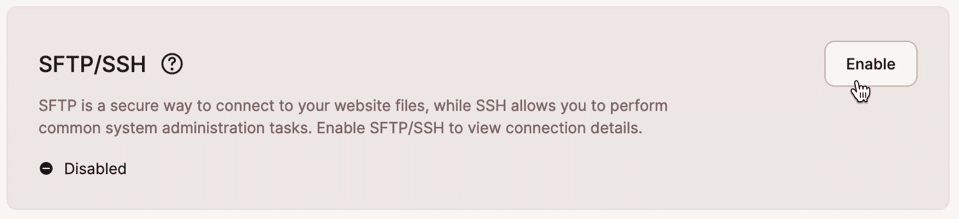 Lorsque SFTP/SSH est désactivé, le bouton Activer vous permet d'inverser ce statut.