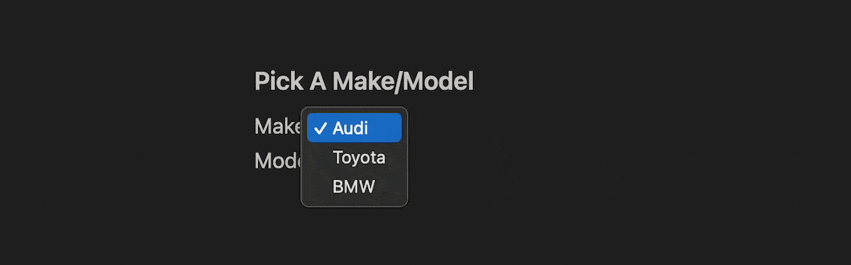 A GIF of a ​user interface showing a drop-down menu for selecting a car make and model. The title says "Pick A Make/Model" and the options visible are Audi (which is selected), Toyota, and BMW. The user cycles through each Make, which changes the options in the Model drop-down menu.