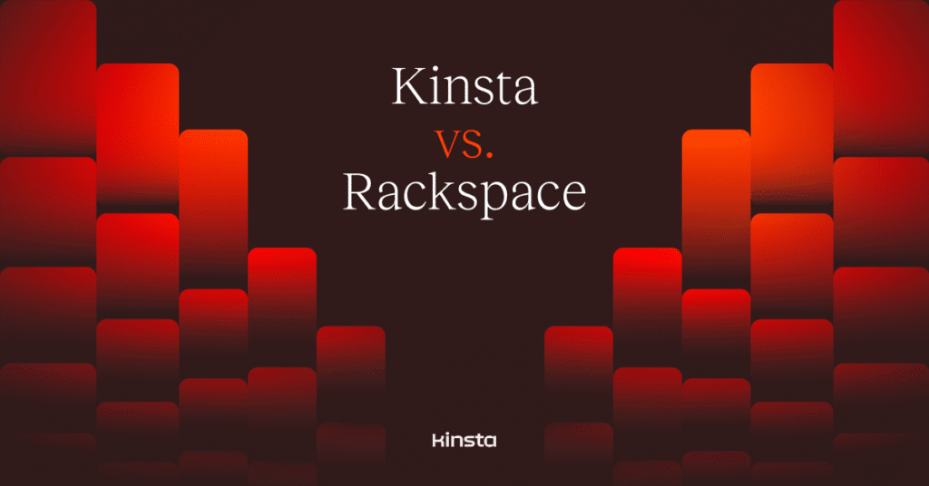 Kinsta vs Rackspace comparison