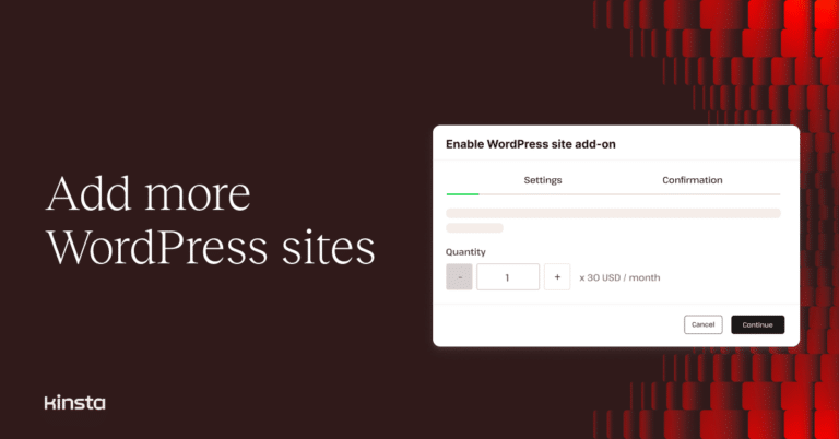 Add more WordPress sites to your existing hosting plan at Kinsta