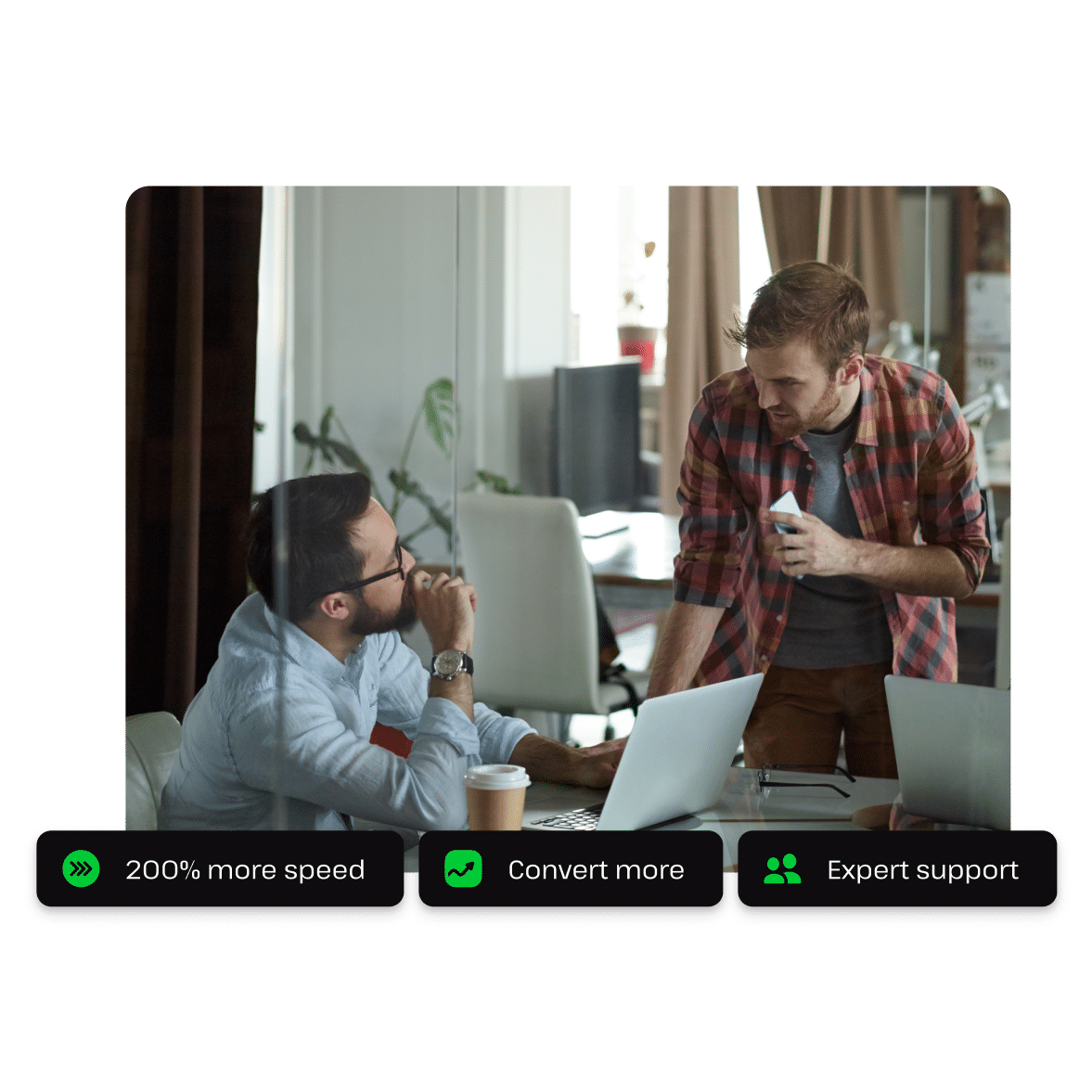200% faster speeds, more conversions, and expert support
