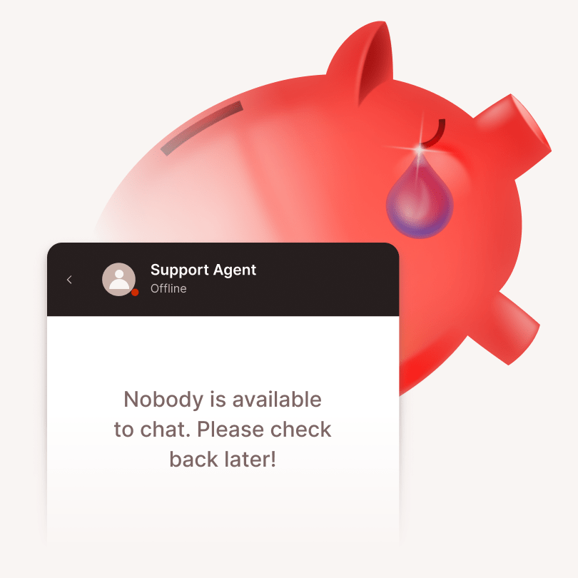 Illustration of a crying piggy bank and a support chat window saying ‘Nobody is available to chat,’ symbolizing lost revenue and unavailable customer support.